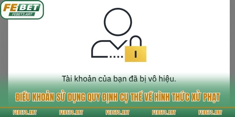 Điều khoản sử dụng quy định cụ thể về hình thức xử phạt